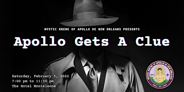 Mystic Krewe of Apollo de New Orleans - Bal Masque XIX - Apollo Gets a Clue