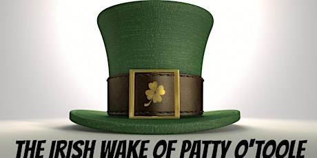 SOLD OUT - The Irish Wake of Patty O'Toole - Saturday, March 19th @ 7PM primary image