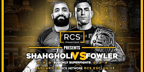 RCS Promotions Presents: Fowler vs Shahgholi tickets