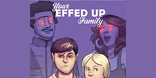 Your Effed Up Family