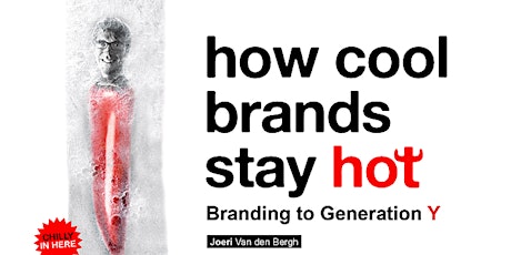 How Cool Brands Stay Hot - Branding to Gen Y Millennials and Beyond! primary image