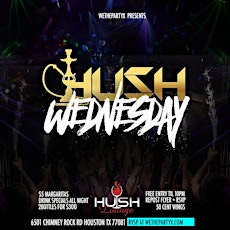 Hush Wednesdays (Free Entry Till 11 w RSVP)