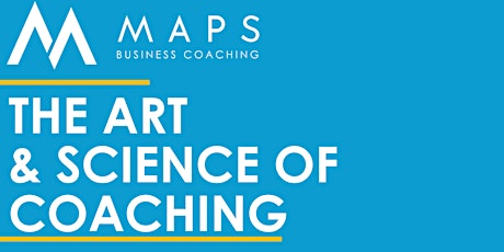 MAPS Business Coaching - The Art and Science of Coaching - ONLINE TRAINING! tickets