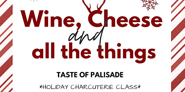 Taste of Palisade presents Wine, Cheese & All the Things Charcuterie Class