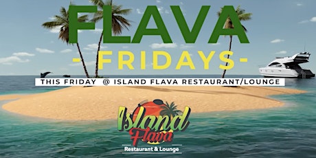Flava Fridays at Island Flava Restaurant & Lounge