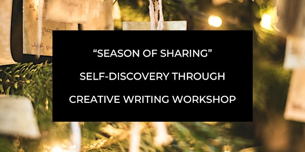 Self-Discovery through Creative Writing (Workshop) - "Season of Sharing"