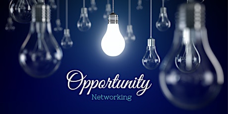 CANCELLED Opportunity Networking - February 2022