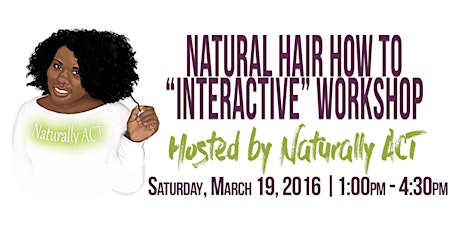 Natural Hair "How To Interactive Workshop" Hosted by Naturally ACT primary image