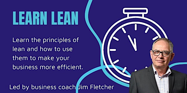 Learn Lean - The key principles & how to make your business more efficient