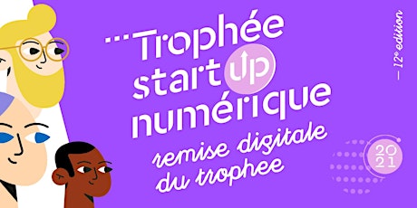 Remise digitale du Trophée Start-up Numérique 2021