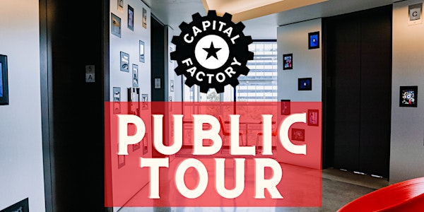 Capital Factory Public Tour!