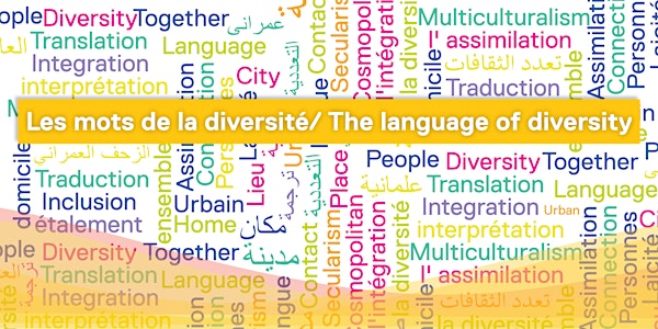 Les mots de la diversité  / The language of diversity