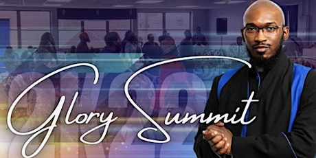 The Glory Summit Gathering 2022: Where is the Lord God of Elijah? tickets