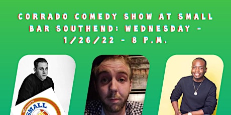 Corrado Comedy Show at Small Bar Southend: 1/26/22 tickets