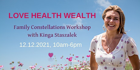LOVE, HEALTH & WEALTH - Family Constellations primary image