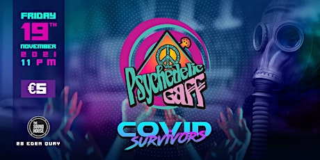 Psychedelic Gaff #23 COVID Survivors (this Friday) tickets