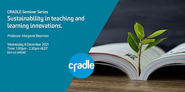 CRADLE Seminar Series: Sustainability in teaching and learning innovations