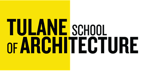 Tulane School of Architecture Spring 2016 Graduate Open House primary image