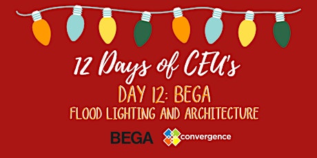 Imagem principal do evento 12 Days of CEU's - Day 12 - BEGA: Flood Lighting and Architecture