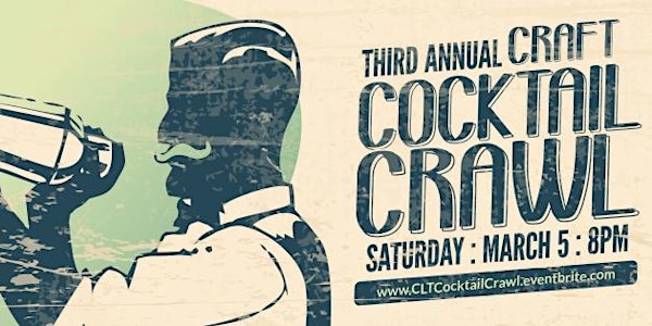 3rd Annual Charlotte Craft Cocktail Crawl