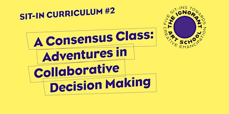 A Consensus Class: Adventures in Collaborative Decision Making tickets