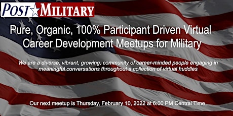 PostMilitary - Participant Driven Virtual Career Meetups for Military billets