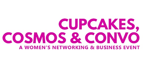 Cupcakes, Cosmos & Conversation - A Women's History Month Networking Event primary image