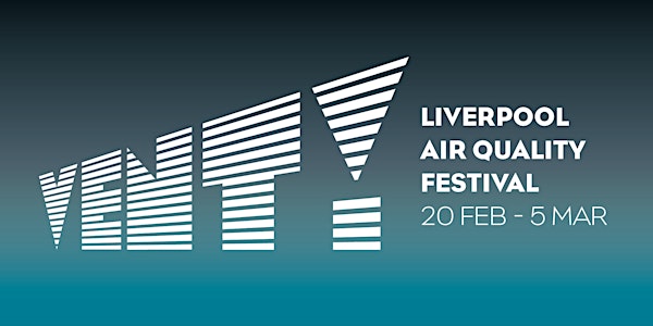 VENT! Liverpool Air Quality Festival