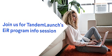 Join us for TandemLaunch’s Entrepreneurship-in-Residence info session! primary image