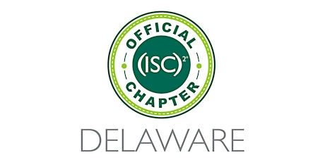 (ISC)2 Delaware Chapter Quarterly Meeting 20220210 tickets