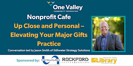 Nonprofit Cafe/ Up Close and Personal – Elevating Your Major Gifts Practice tickets