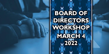 Board of Directors Workshop - March 4, 2022
