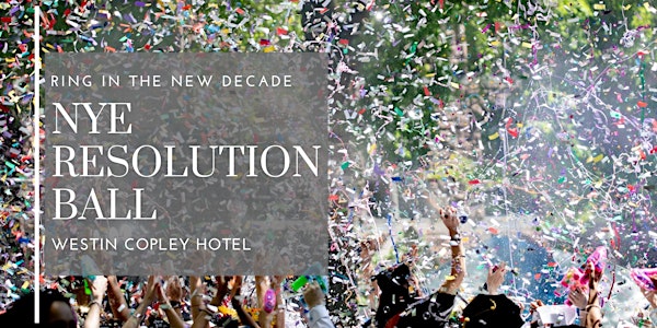 Resolution Ball New Years Eve 2022: Boston's Best Event at Westin Copley dz