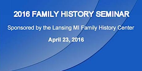 Lansing Family History Seminar 2016 primary image