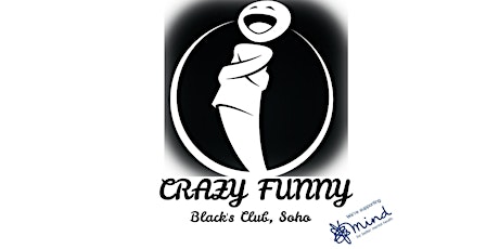 Crazy Funny @ Blacks, Soho - Stand Up Comedy For Mental Health