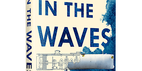 Author Talk: In the Waves: My quest to solve the mystery of a Civil War Sub tickets
