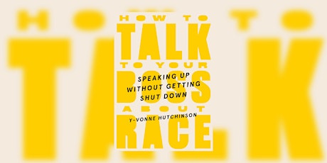 How To Talk To Your Boss About Race: Discussion with the Author tickets