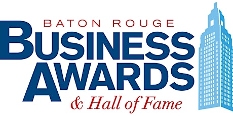 2022 Baton Rouge Business Awards and Hall of Fame primary image