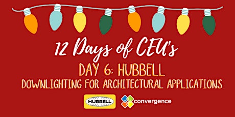 Imagem principal do evento 12 Days of CEU's - Day 6- Hubbell: Downlighting Architectural Applications
