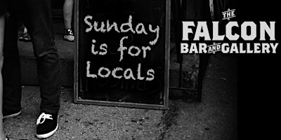 Imagem principal do evento Sunday is for Locals @TheFalconBar