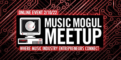 Music Mogul Meetup - Online Networking for Music Industry Entrepreneurs tickets