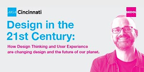 Design in the  21st Century: How Design Thinking and User Experience  are changing design and the future of our planet. primary image