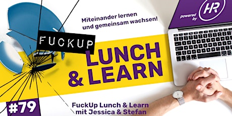 Fuck Up Lunch mit Jessica - Lunch & Learn 79