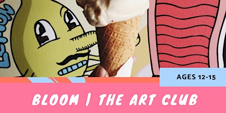 Bloom | The Art Club - 4 Week Art Club For Teens primary image