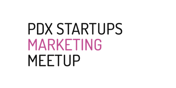 PDX Startups Marketing Meetup