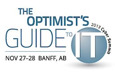 Cyber Summit 2013: The Optimist’s Guide to IT