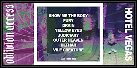 SHOW ME THE BODY • FURY • YELLOW EYES • JUDICIARY • OUTER HEAVEN • & MORE tickets
