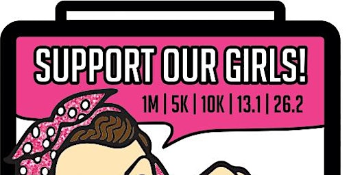 2022 Support Our Girls 1M 5K 10K 13.1 26.2-Save $2