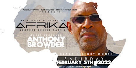 HIDDEN HISTORY OF AFRIKA LECTURE SERIES PT. 2 "Anthony & Atlantis Browder" tickets