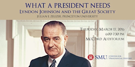 What a President Needs: Lyndon Johnson and the Great Society | Julian E. Zelizer primary image